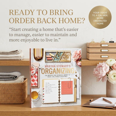 Martha Stewart’s Organizing: Your Guide to a Calmer, Clutter-Free Life