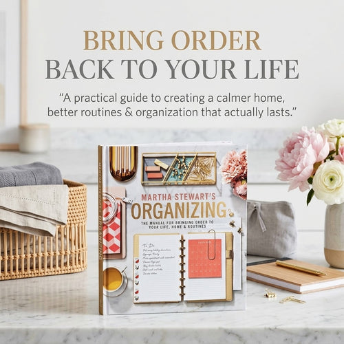 Martha Stewart’s Organizing: Your Guide to a Calmer, Clutter-Free Life
