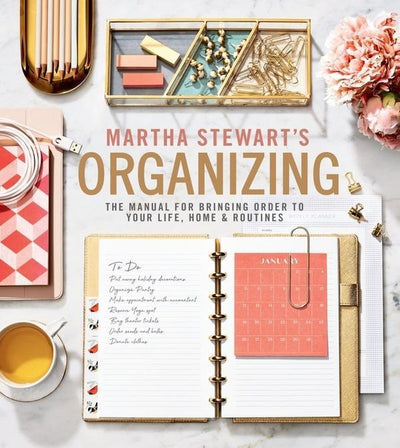 Martha Stewart’s Organizing: Your Guide to a Calmer, Clutter-Free Life