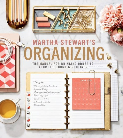 Martha Stewart’s Organizing: Your Guide to a Calmer, Clutter-Free Life